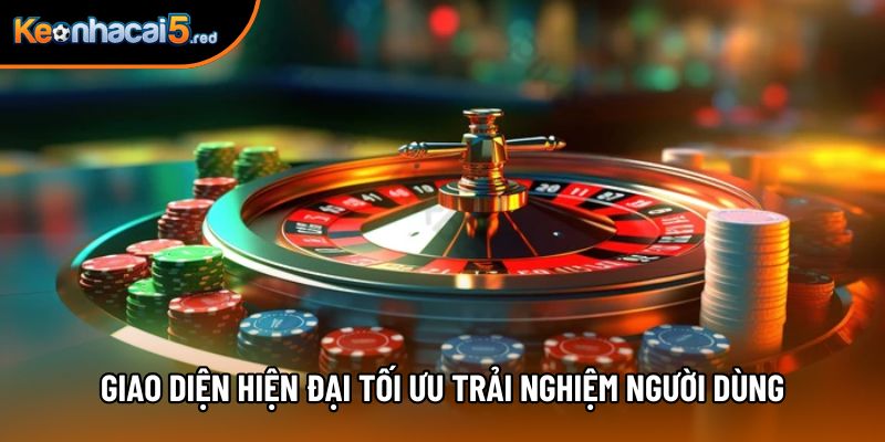 Giao diện hiện đại tối ưu trải nghiệm người dùng