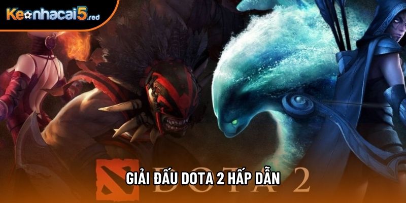 Giải đấu Dota 2 hấp dẫn