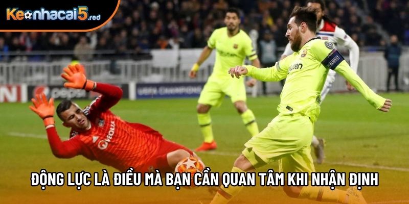 Động lực là điều mà bạn cần quan tâm khi nhận định