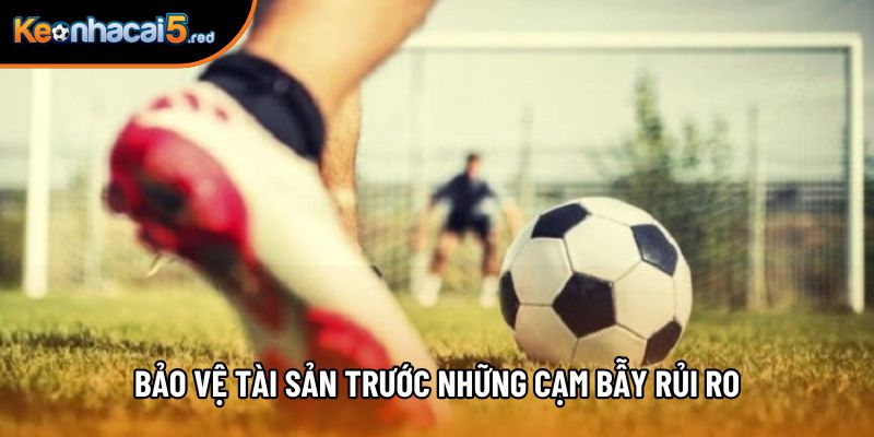 Bảo vệ tài sản trước những cạm bẫy rủi ro
