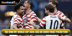 Đội Hình Mỹ World Cup 2026: Dấu Ấn Chiến Thuật Pochettino