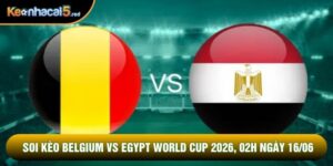 Soi Kèo Belgium Vs Egypt World Cup 2026, 02h Ngày 16/06