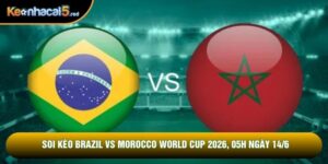 Soi Kèo Brazil Vs Morocco World Cup 2026, 05h Ngày 14/6