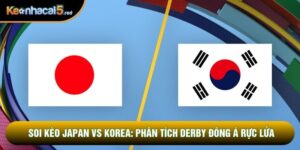 Soi Kèo Japan Vs Korea: Phân Tích Derby Đông Á Rực Lửa