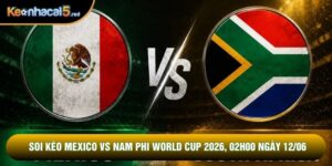Soi kèo Mexico vs Nam Phi World Cup 2026, 02h00 Ngày 12/06