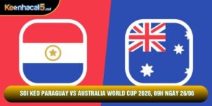 Soi Kèo Paraguay Vs Australia World Cup 2026, 09h Ngày 26/06